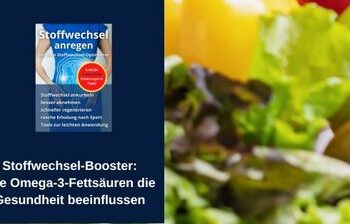 Stoffwechsel-Booster: wie Omega-3-Fettsäuren die Gesundheit beeinflussen