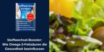Stoffwechsel-Booster: wie Omega-3-Fettsäuren die Gesundheit beeinflussen