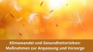Klimawandel und Gesundheitsrisiken: Maßnahmen zur Anpassung und Vorsorge