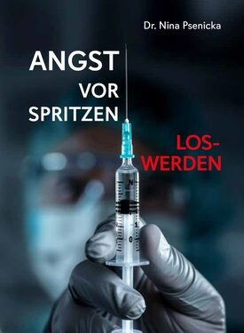 Überwindung der Angst vor Spritzen