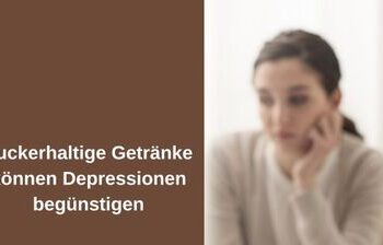 Zuckerhaltige Getränke könnten Depressionen begünstigen